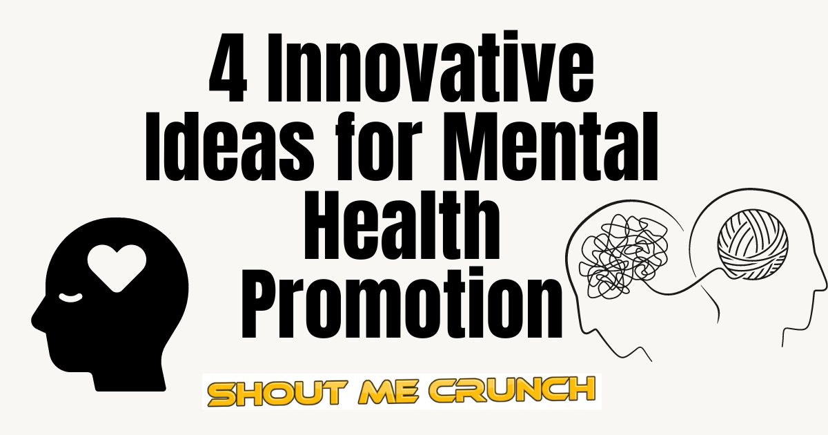 4 Innovative Ideas for Mental Health Promotion