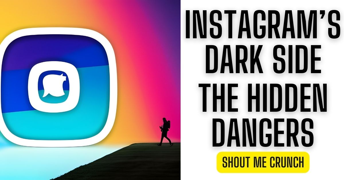 Instagrams Dark Side The Hidden Dangers