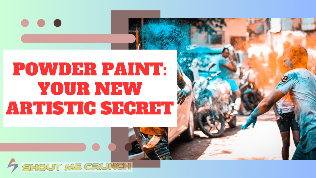 Powder Paint Your New Artistic Secret