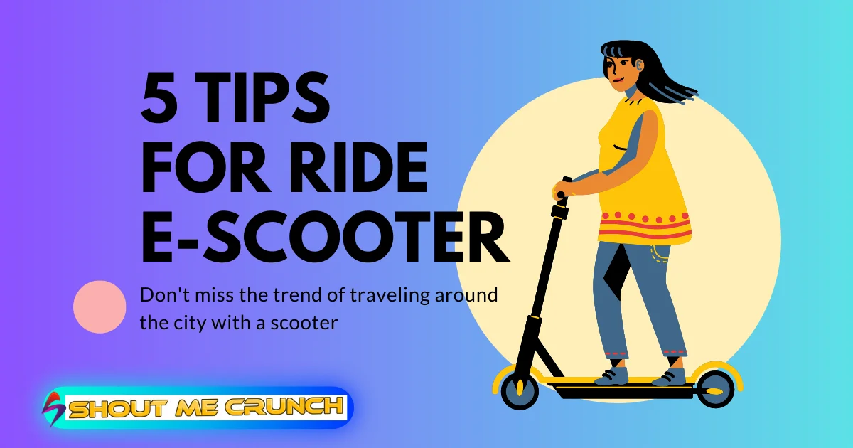 Tips for ride e scooter