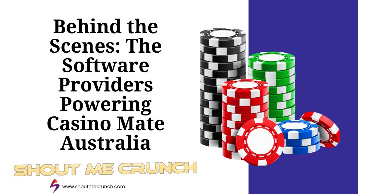 The Software Providers Powering Casino Mate Australia