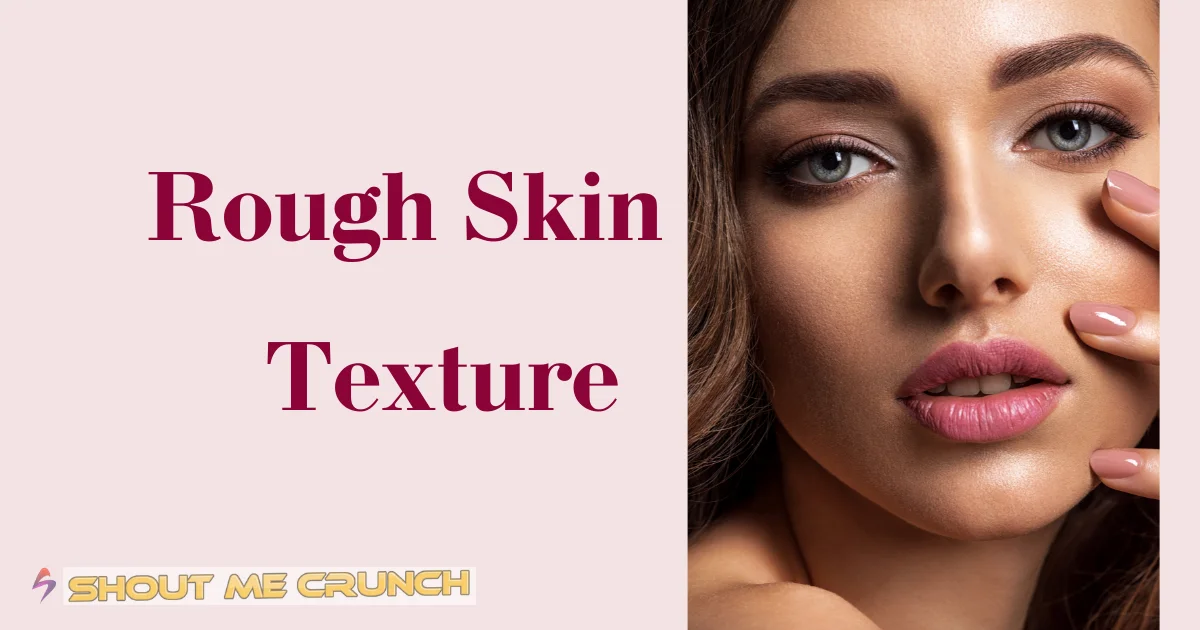 Rough Skin Texture