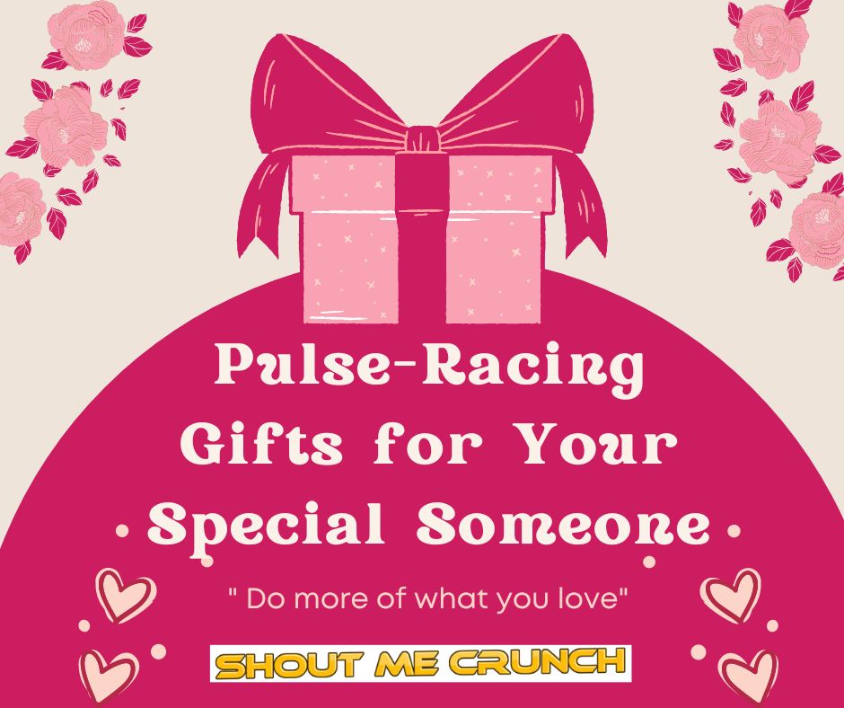 Pulse-Racing Gifts for Your Special Someone