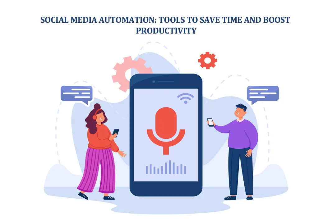 Social Media Automation Tools to Save Time and Boost Productivity