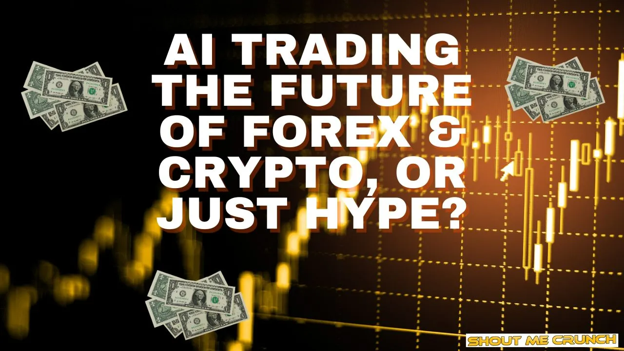 AI Trading The Future of Forex & Crypto, or Just Hype